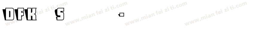 DFKaiSho std字体转换